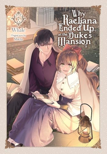 Why Raeliana Ended Up At the Duke's Mansion, Vol. 7 by Whale