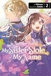 In Another World, My Sister Stole My Name, Vol. 2 (Volume 2) (In Another World, My Sister Stole My Name, 2)