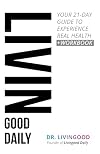 Livingood Daily: Your 21-Day Guide to Experience Real Health