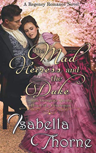 The Mad Heiress and the Duke - Miss Georgette Quinby book cover