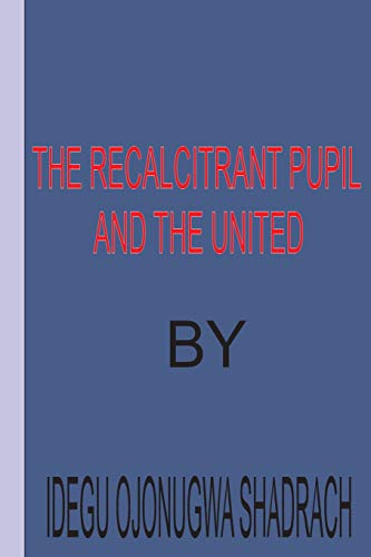 The Recalcitrant Pupil and the United cover