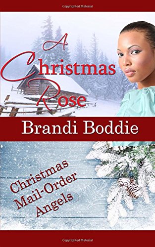 A Christmas Rose (By: Brandi Boddie) cover