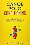 Canoe Polo Conditioning How To Build Your Own Conditioning Program