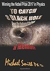 To Catch a Black Hole From the Bottom of the Pond: A Memoir