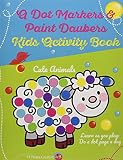 A Dot Markers Paint Daubers Kids Activity Book Learn As You Play Do A Dot Page A Day Animals