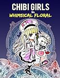 Chibi Girls In Whimsical Floral Adult Coloring Book With Adorable Chibi Girls And Relaxing Floral Patterns For Stress Relief