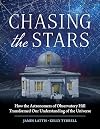 Chasing the Stars: How the Astronomers of Observatory Hill Transformed Our Understanding of the Universe