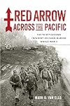 Red Arrow across the Pacific: The Thirty-Second Infantry Division during World War II