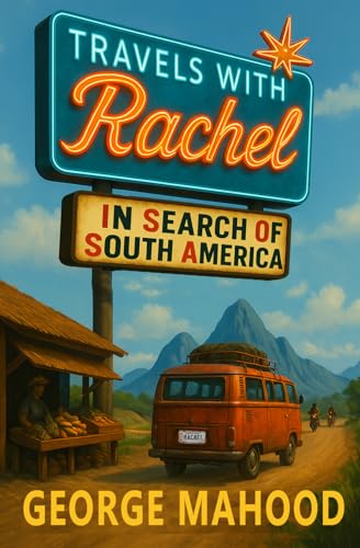 Travels with Rachel: In Search of South America book cover