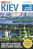 Kiev Guide Kiev The Essential Kiev Guide 2018 Edition What To Do In Kiev Ukraine Food Sights Adventure Arts Culture Maps And Other Cool Stuff Go2ua Travel Guides