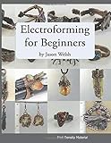 Electroforming For Beginners