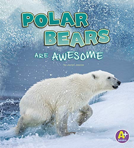 Cover of Polar Bears Are Awesome