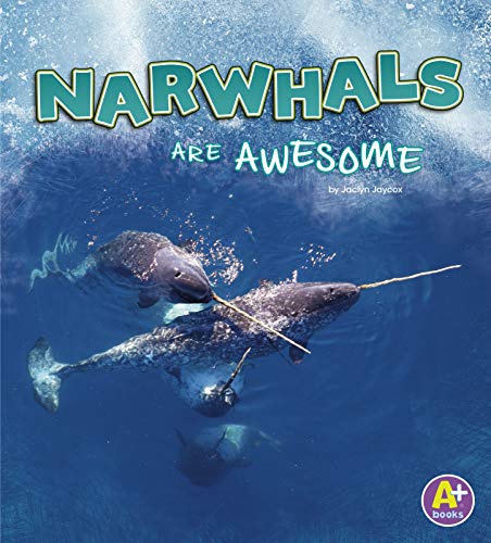 Cover of Narwhals Are Awesome