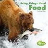 Living Things Need Food (What Living Things Need)