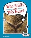 Who Sniffs with This Nose? (Whose Is This?)