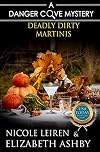 Deadly Dirty Martinis: a Danger Cove Cocktail Mystery (Danger Cove Mysteries Book 18)