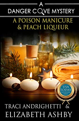 A Poison Manicure & Peach Liqueur (By: Traci Andrighetti,Elizabeth Ashby) cover