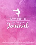 Gymnastics Bullet Grid Journal A Perfect Gift For Gymnasts And Coaches 150 Dot Grid And Inspiration Pages 8x10 Professionally Designed Journals Notebooks And Diaries