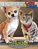 Big Book Of Cats Dogs Dottodot Puzzles For Adults From 356 To 870 Dots Dot To Dot Books For Adults Volume 15