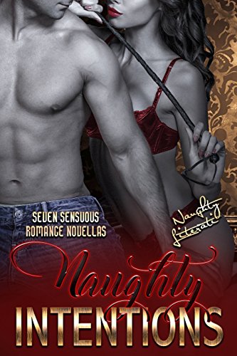 Naughty Intentions: Seven Sensuous Romance Novellas book cover