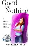 Goodfornothing I Once Believed Him