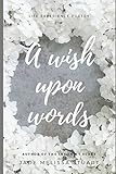 A Wish Upon Words A Collection Of Life Experience Poetry