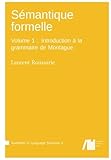 S%C3%A9mantique Formelle: Volume 1 : Introduction %C3%A0 La Grammaire De Montague
