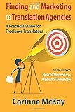 Finding And Marketing To Translation Agencies A Practical Guide For Freelance Translators