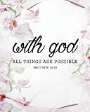 With God All Things Are Possible Christian Bible Quote Bullet Journal Dot Grid L Notebook 8 X 10 Large 8mm X 8mm Dot Grid Teens Kids Men Women Volume 3
