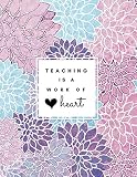Teaching Is A Work Of Heart Floral Teacher 85x11 Softback Blank Lined Composition Book Teacher Notebook Teacher Appreciation Gifts New Teacher Gifts For Women Teacher Inspirational Gifts