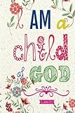I Am A Child Of God Christian Kid Journal Note Book Lined 6 X 9 Christian Art Gifts Blank Lined Book 132 Pages Vol 5 Christian Kid Study Lined Journal Gift Series Volume 5