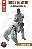 Nihon Tai Jitsu   De La Ceinture Blanche Au Premier Dan