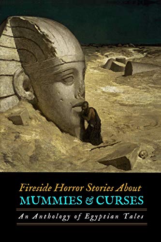 Fireside Horror Stories About Mummies and Curses cover