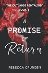 A Promise of Return (The Outlands Pentalogy) (Volume 3)