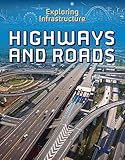 Highways And Roads Exploring Infrastructure