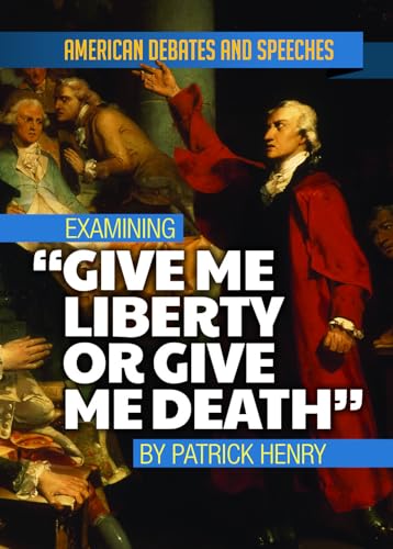 Cover of Examining Give Me Liberty or Give Me Death by Patrick Henry