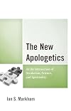 The New Apologetics: At the Intersection of Secularism, Science, and Spirituality
