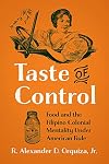 Taste of Control: Food and the Filipino Colonial Mentality Under American Rule