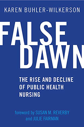 False Dawn: The Rise and Decline of Public Health Nursing book cover