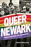 Queer Newark: Stories of Resistance, Love, and Community