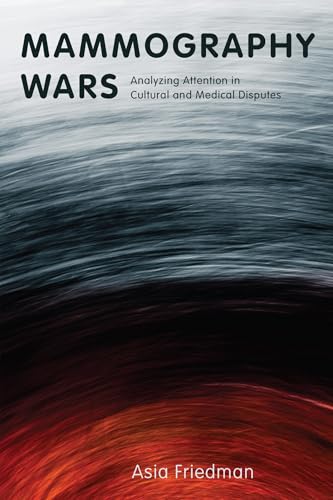Mammography Wars: Analyzing Attention in Cultural and Medical Disputes book cover