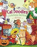 Cat Doodles Cuteness Overload Coloring Book For Adults And Kids A Cute And Fun Animal Coloring Book For All Ages