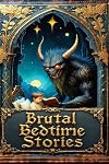 Brutal Bedtime Stories: A Supernatural Horror Story Collection (Haunted Library)