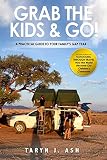 Grab The Kids Go A Practical Guide To Your Familys Gap Year