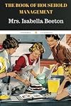 The Book of Household Management by Mrs. Beeton
