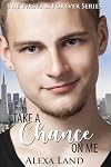 Take a Chance on Me (Firsts and Forever, #15)