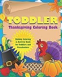 Toddler Thanksgiving Coloring Book Holiday Coloring And Activity Book For Toddlers And Preschoolers