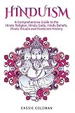 Hinduism A Comprehensive Guide To The Hindu Religion Hindu Gods Hindu Beliefs Hindu Rituals And Hinduism History