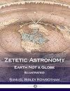 Zetetic Astronomy: Earth Not a Globe