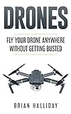 Drones Fly Your Drone Anywhere Without Getting Busted Volume 4